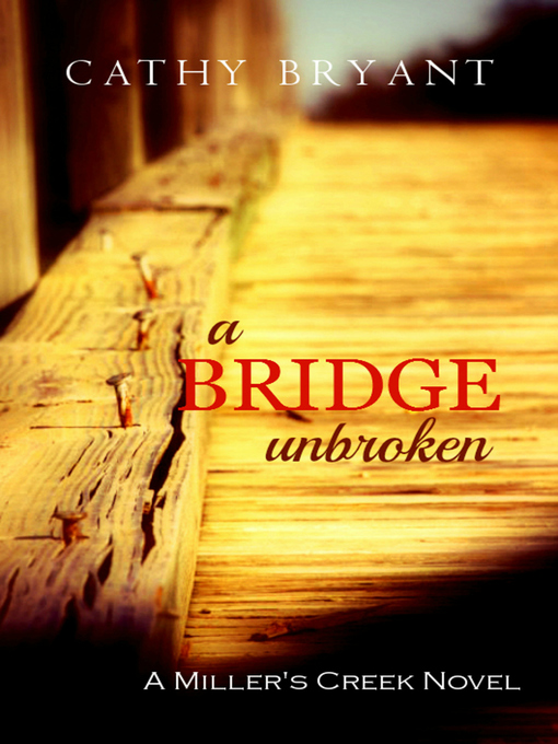 Title details for A Bridge Unbroken by Cathy Bryant - Available